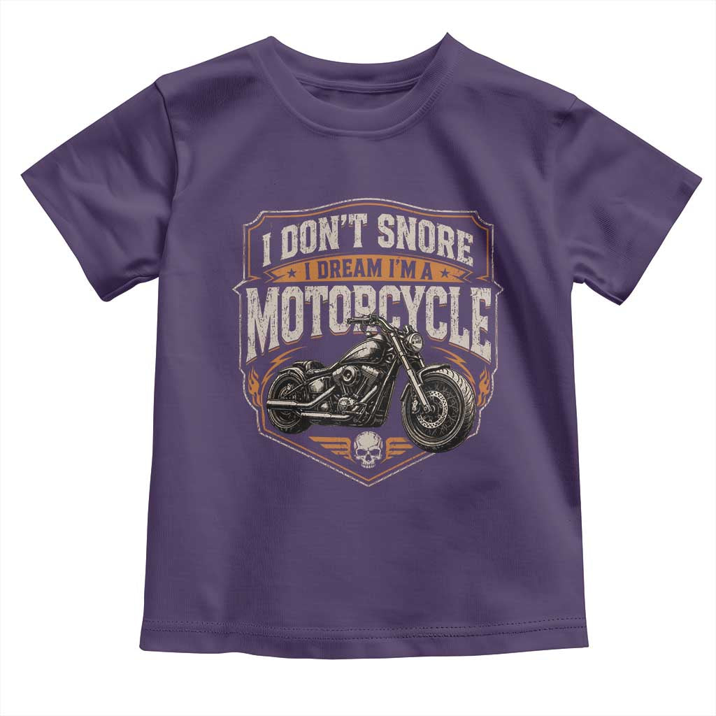 I Dont Snore I Dream Im A Motorcycle Rider Toddler T Shirt Snoring Biker Retro Bikers Club