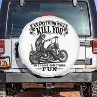 Skeleton Biker Vintage Motorcycle Graphic Spare Tire Cover Everything Will Kill You So Choose Something Fun
