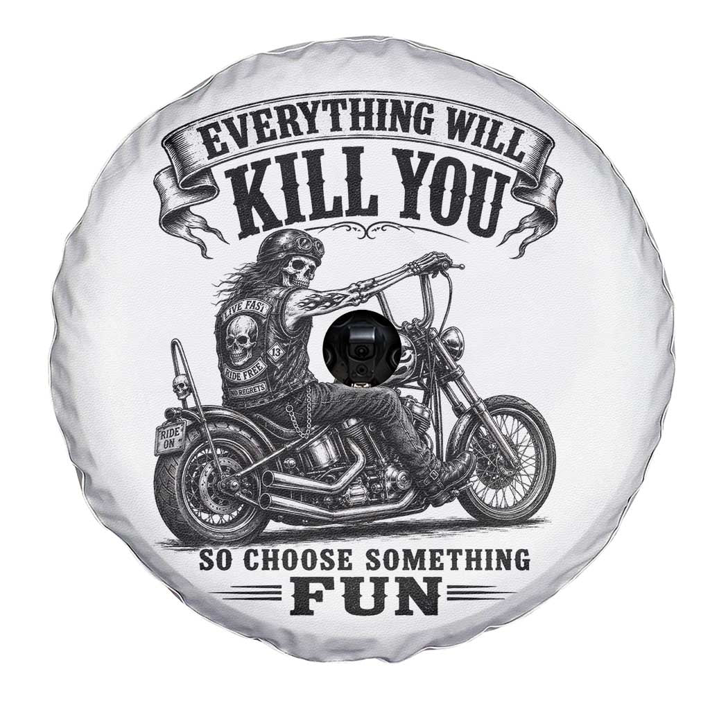 Skeleton Biker Vintage Motorcycle Graphic Spare Tire Cover Everything Will Kill You So Choose Something Fun