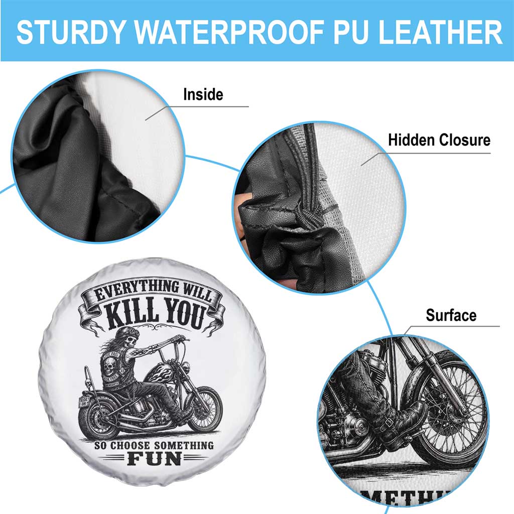 Skeleton Biker Vintage Motorcycle Graphic Spare Tire Cover Everything Will Kill You So Choose Something Fun