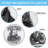 Skeleton Biker Vintage Motorcycle Graphic Spare Tire Cover Everything Will Kill You So Choose Something Fun