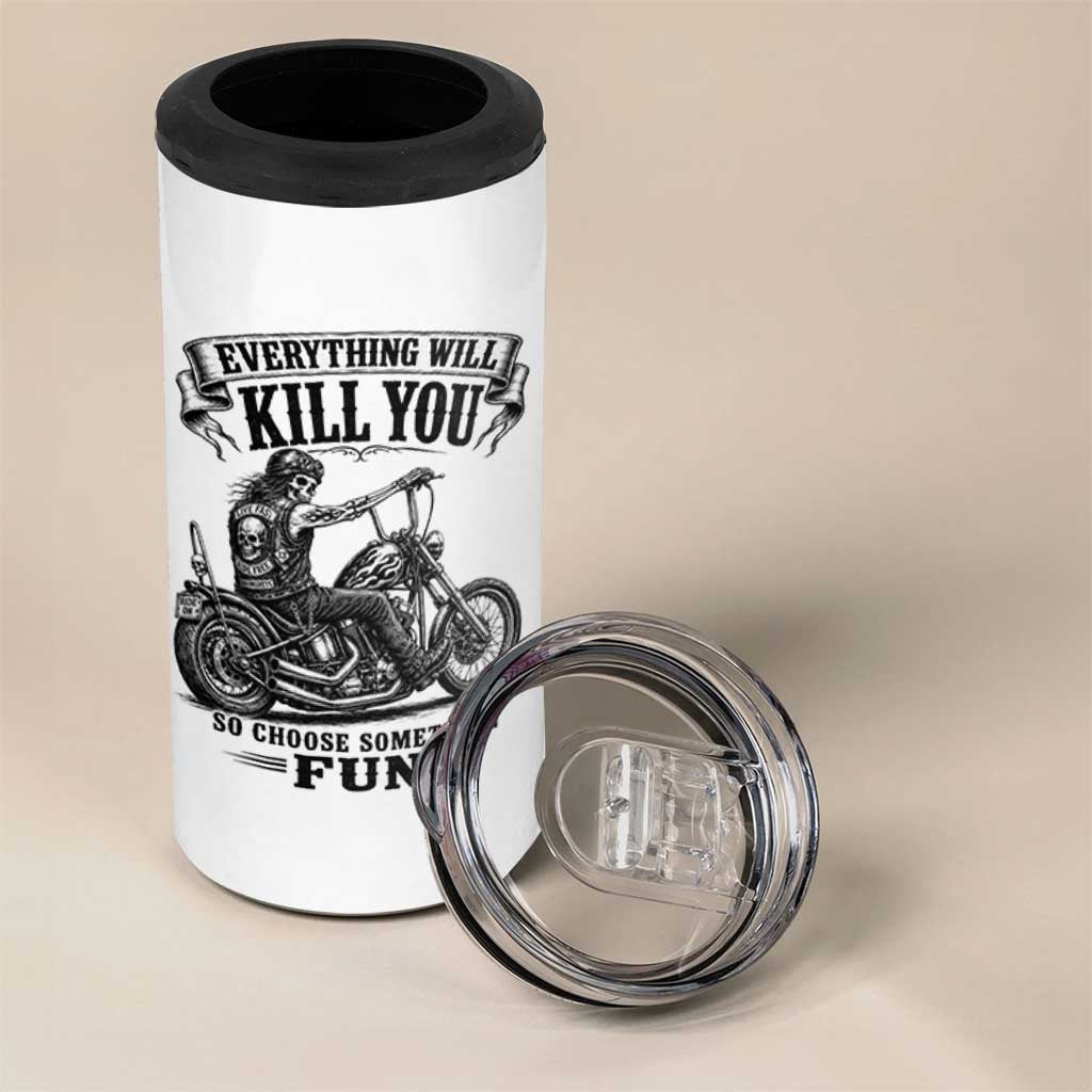 Skeleton Biker Vintage Motorcycle Graphic 4 in 1 Can Cooler Tumbler Everything Will Kill You So Choose Something Fun