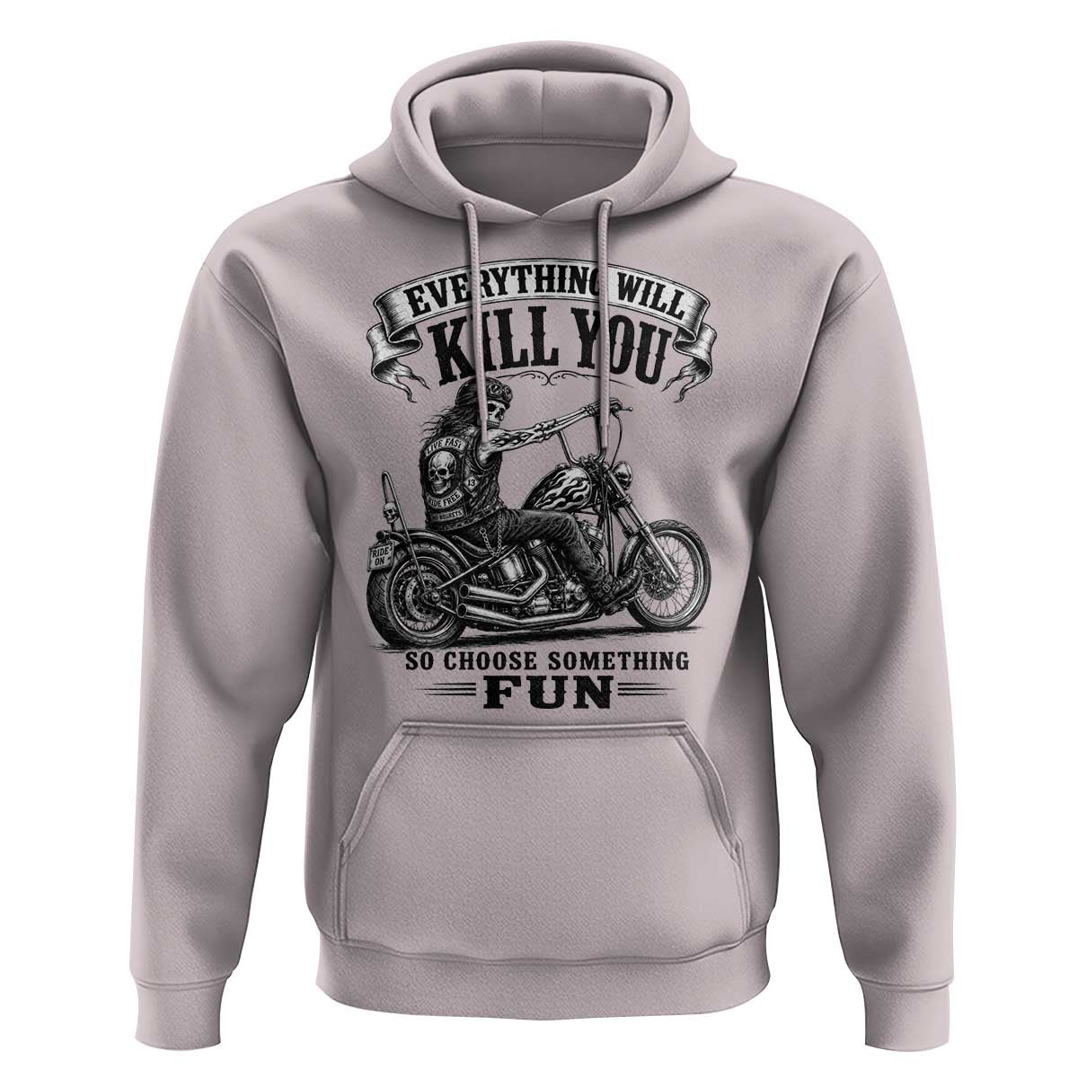 Skeleton Biker Vintage Motorcycle Graphic Hoodie Everything Will Kill You So Choose Something Fun