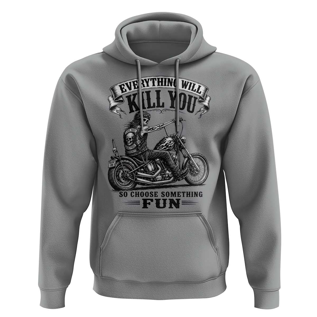 Skeleton Biker Vintage Motorcycle Graphic Hoodie Everything Will Kill You So Choose Something Fun