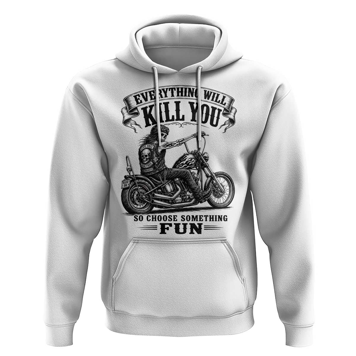 Skeleton Biker Vintage Motorcycle Graphic Hoodie Everything Will Kill You So Choose Something Fun