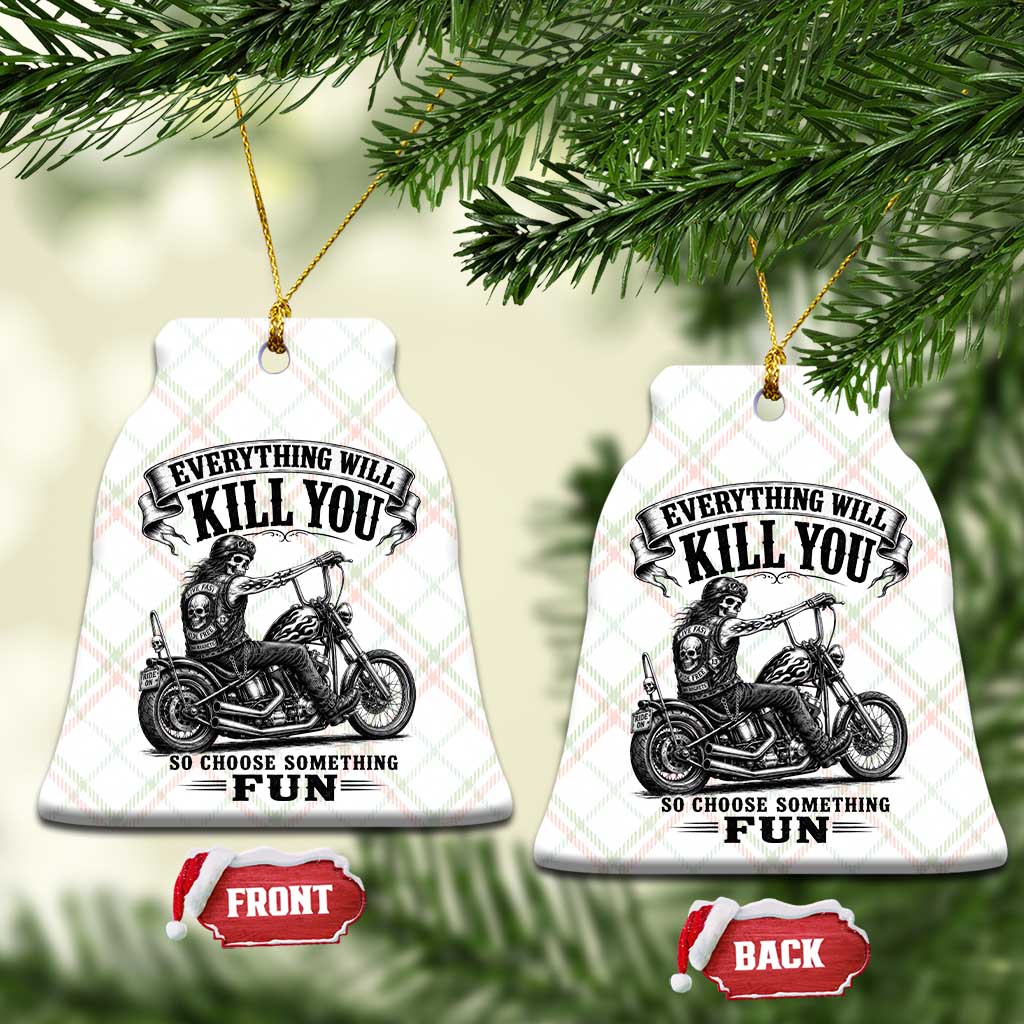Skeleton Biker Vintage Motorcycle Graphic Ceramic Ornament Everything Will Kill You So Choose Something Fun