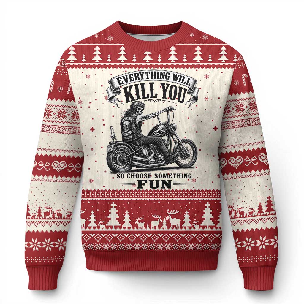 Skeleton Biker Vintage Motorcycle Graphic Ugly Christmas Sweater Everything Will Kill You So Choose Something Fun
