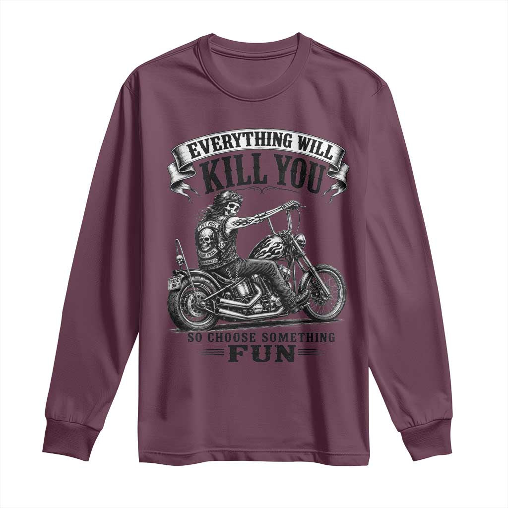 Skeleton Biker Vintage Motorcycle Graphic Long Sleeve Shirt Everything Will Kill You So Choose Something Fun