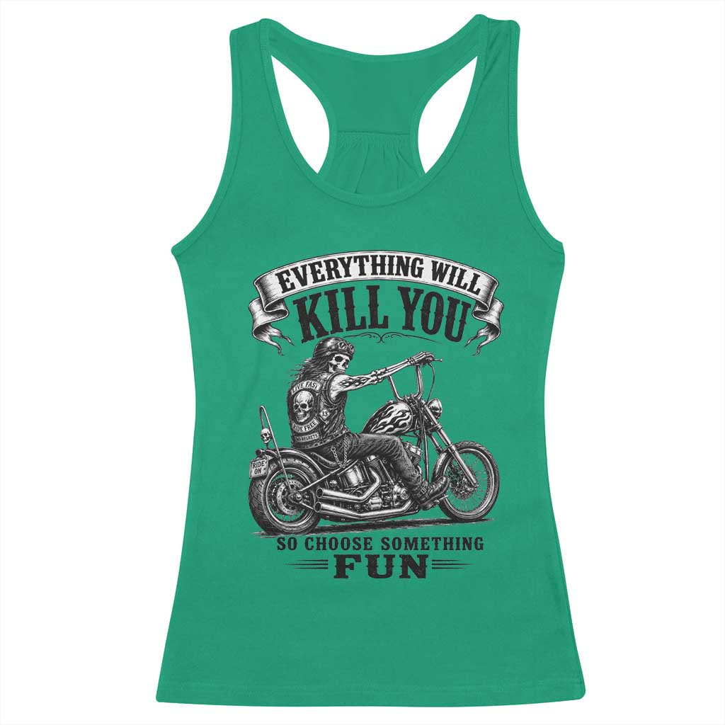 Skeleton Biker Vintage Motorcycle Graphic Racerback Tank Top Everything Will Kill You So Choose Something Fun