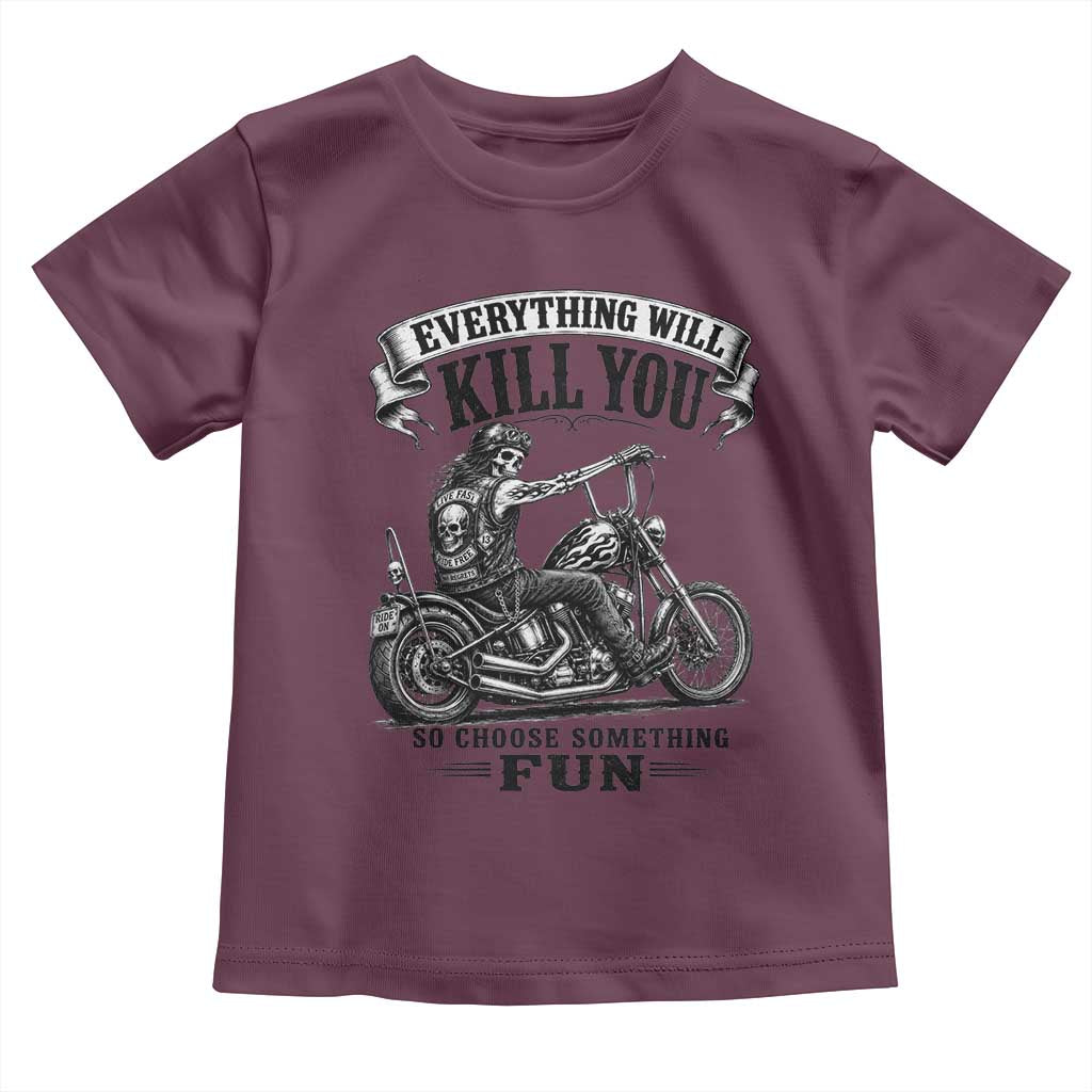 Skeleton Biker Vintage Motorcycle Graphic Toddler T Shirt Everything Will Kill You So Choose Something Fun
