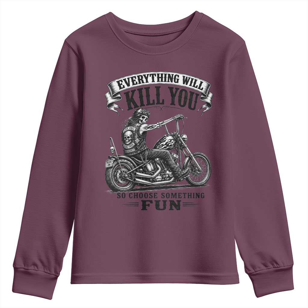 Skeleton Biker Vintage Motorcycle Graphic Youth Sweatshirt Everything Will Kill You So Choose Something Fun