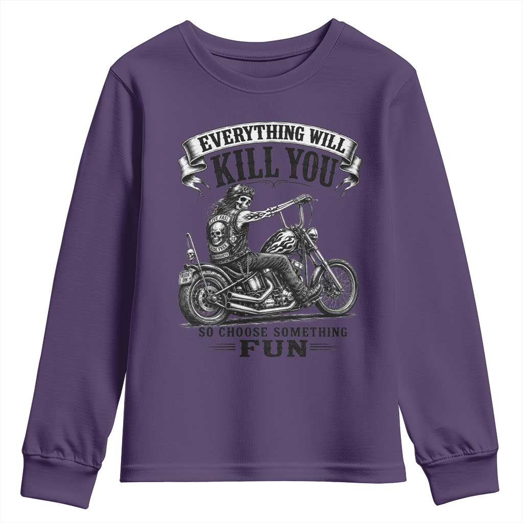 Skeleton Biker Vintage Motorcycle Graphic Youth Sweatshirt Everything Will Kill You So Choose Something Fun