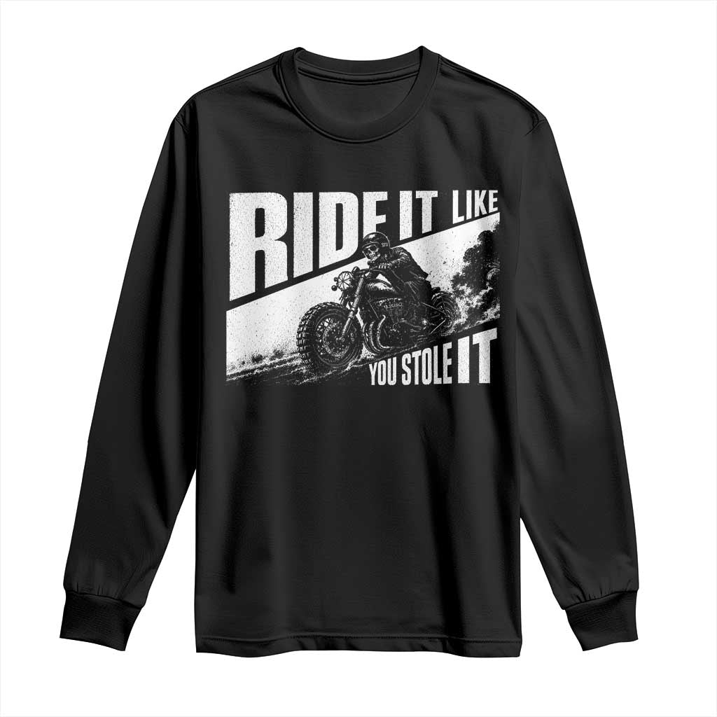 Ride It Like You Stole It Skeleton Biker Long Sleeve Shirt Vintage Motorcycle Rider