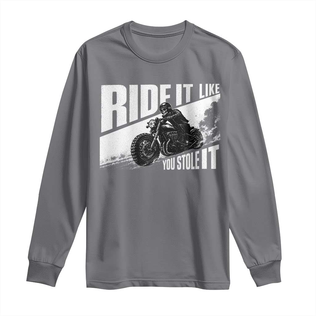 Ride It Like You Stole It Skeleton Biker Long Sleeve Shirt Vintage Motorcycle Rider