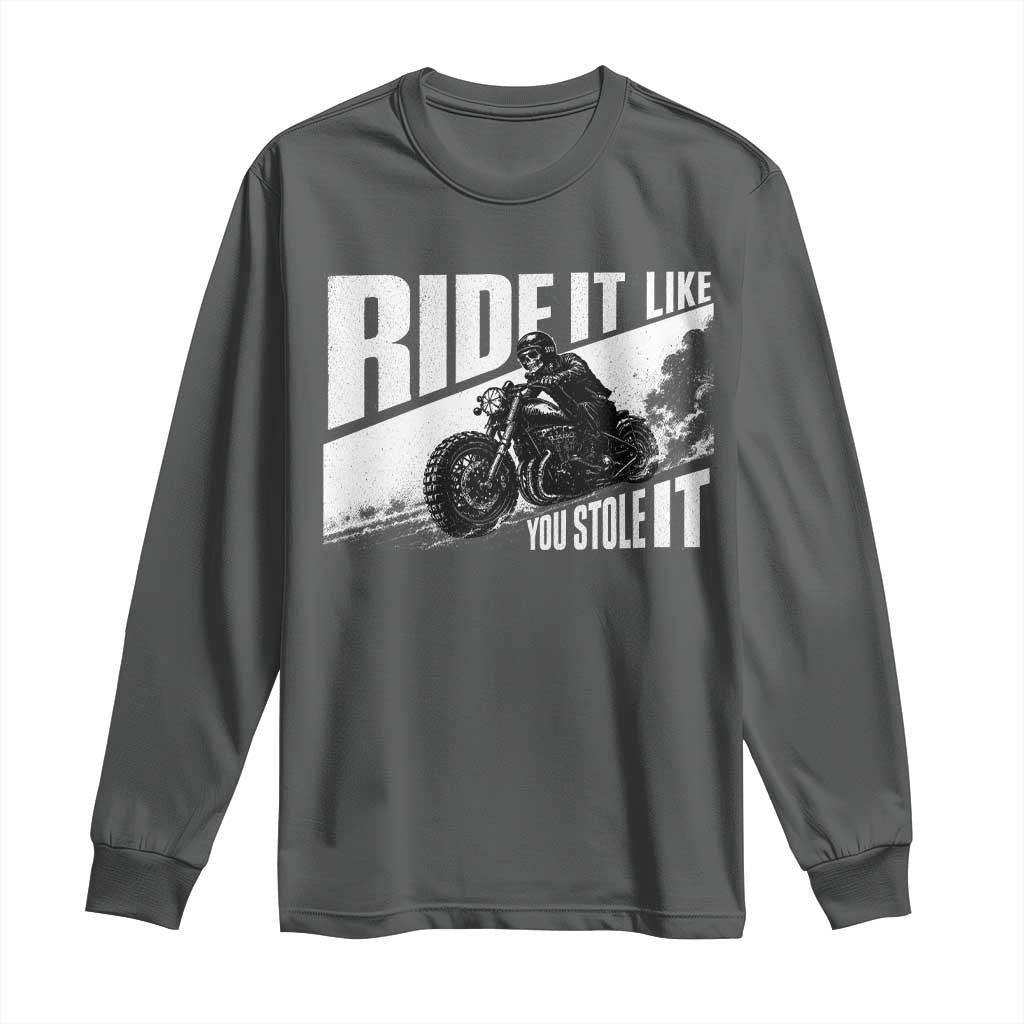 Ride It Like You Stole It Skeleton Biker Long Sleeve Shirt Vintage Motorcycle Rider