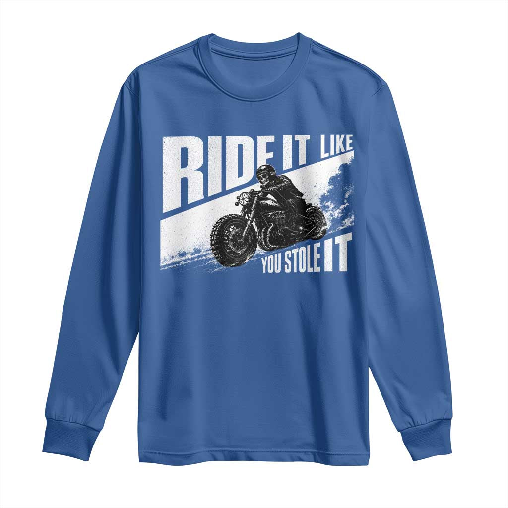 Ride It Like You Stole It Skeleton Biker Long Sleeve Shirt Vintage Motorcycle Rider