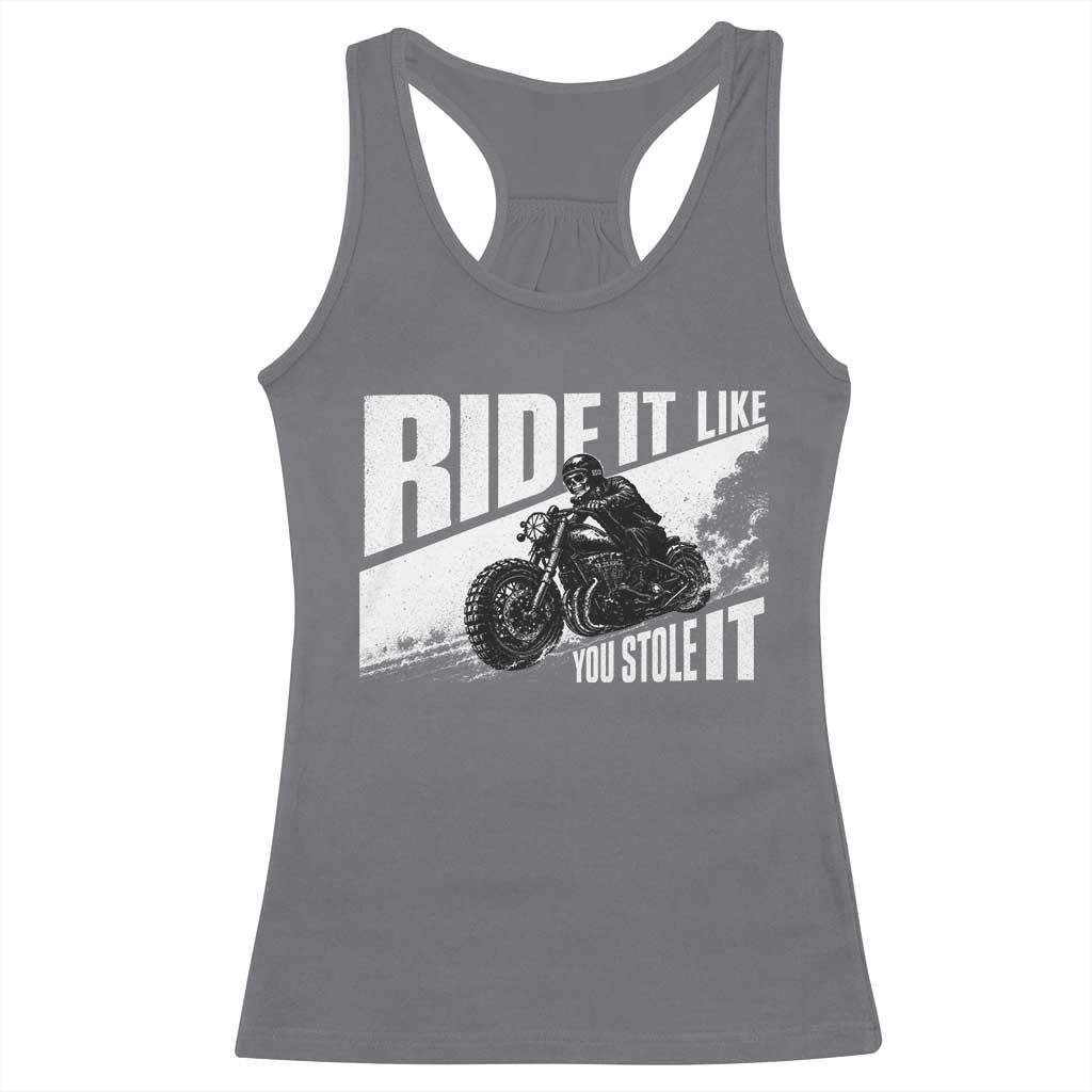 Ride It Like You Stole It Skeleton Biker Racerback Tank Top Vintage Motorcycle Rider