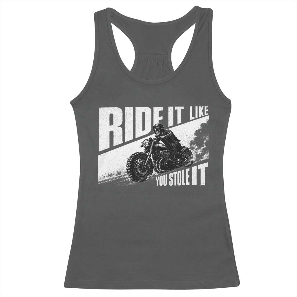 Ride It Like You Stole It Skeleton Biker Racerback Tank Top Vintage Motorcycle Rider