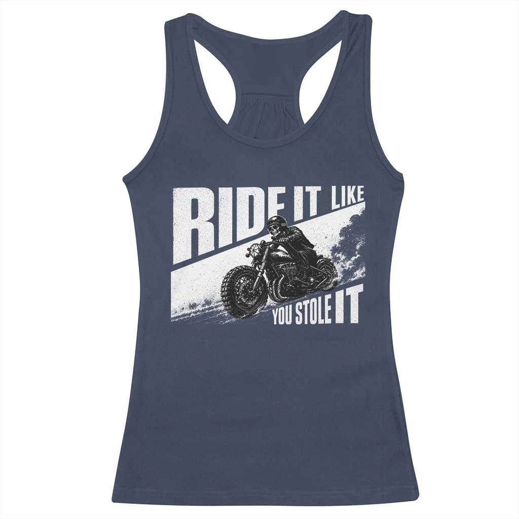 Ride It Like You Stole It Skeleton Biker Racerback Tank Top Vintage Motorcycle Rider