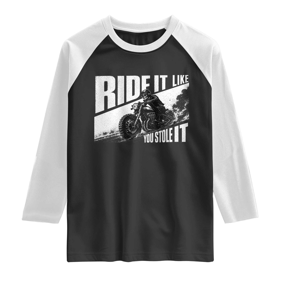 Ride It Like You Stole It Skeleton Biker Raglan Shirt Vintage Motorcycle Rider