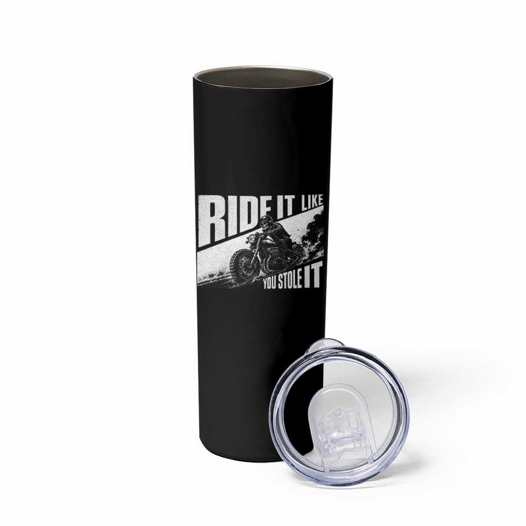Ride It Like You Stole It Skeleton Biker Skinny Tumbler Vintage Motorcycle Rider