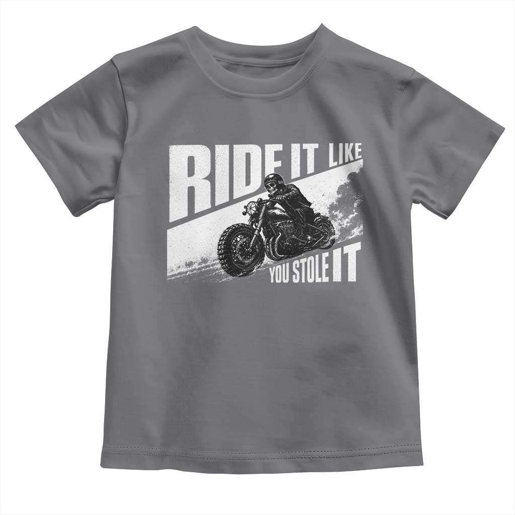 Ride It Like You Stole It Skeleton Biker Toddler T Shirt Vintage Motorcycle Rider