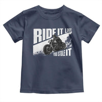 Ride It Like You Stole It Skeleton Biker Toddler T Shirt Vintage Motorcycle Rider