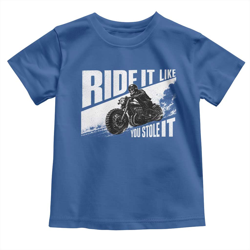 Ride It Like You Stole It Skeleton Biker Toddler T Shirt Vintage Motorcycle Rider