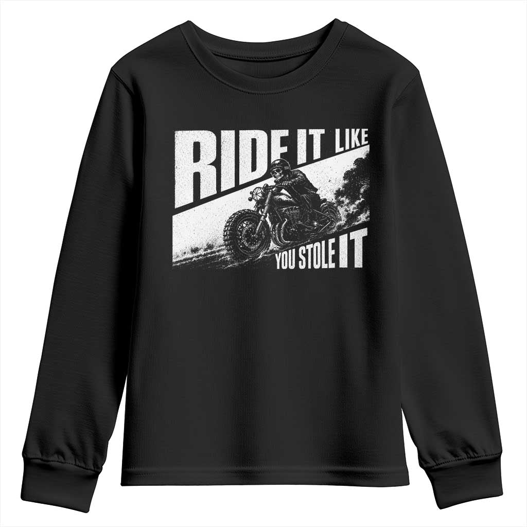 Ride It Like You Stole It Skeleton Biker Youth Sweatshirt Vintage Motorcycle Rider