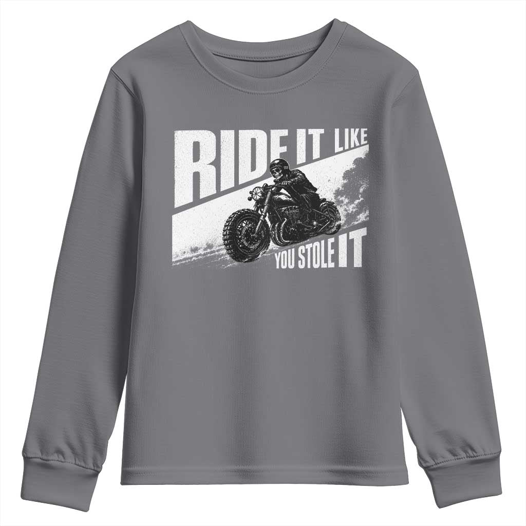Ride It Like You Stole It Skeleton Biker Youth Sweatshirt Vintage Motorcycle Rider