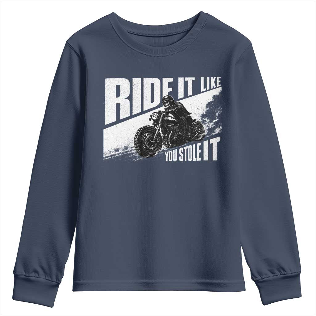Ride It Like You Stole It Skeleton Biker Youth Sweatshirt Vintage Motorcycle Rider