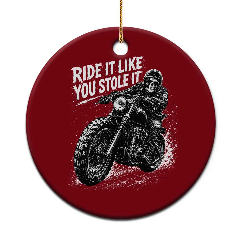 Ride It Like You Stole It Skeleton Rider Vintage Motorcycle Graphic Ceramic Ornament Biker Enthusiasts