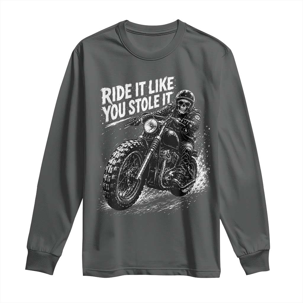 Ride It Like You Stole It Skeleton Rider Vintage Motorcycle Graphic Long Sleeve Shirt Biker Enthusiasts