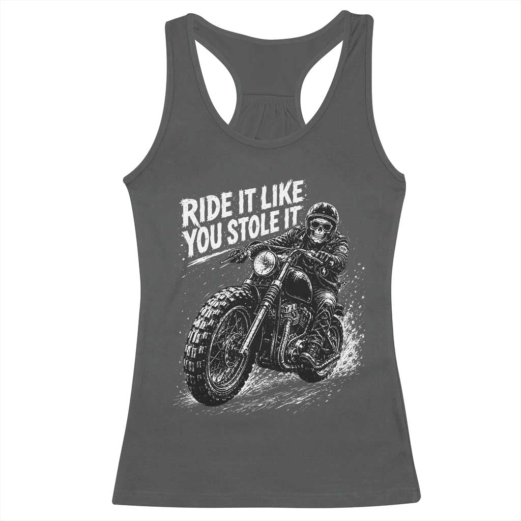 Ride It Like You Stole It Skeleton Rider Vintage Motorcycle Graphic Racerback Tank Top Biker Enthusiasts