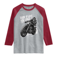 Ride It Like You Stole It Skeleton Rider Vintage Motorcycle Graphic Raglan Shirt Biker Enthusiasts