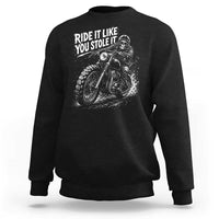 Ride It Like You Stole It Skeleton Rider Vintage Motorcycle Graphic Sweatshirt Biker Enthusiasts