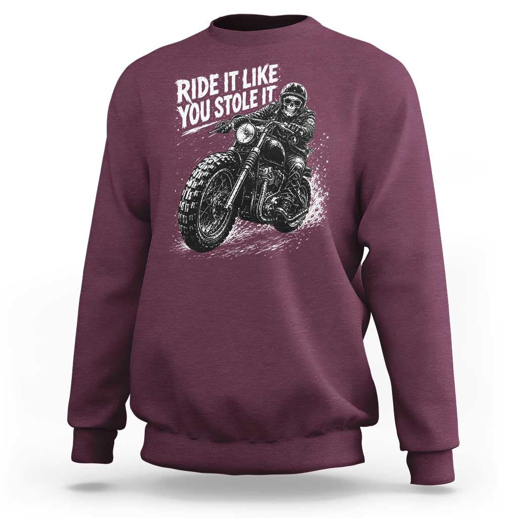 Ride It Like You Stole It Skeleton Rider Vintage Motorcycle Graphic Sweatshirt Biker Enthusiasts