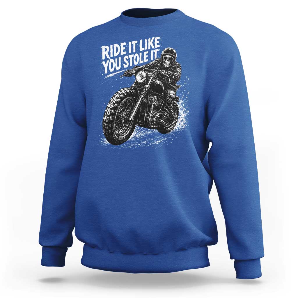 Ride It Like You Stole It Skeleton Rider Vintage Motorcycle Graphic Sweatshirt Biker Enthusiasts