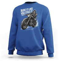 Ride It Like You Stole It Skeleton Rider Vintage Motorcycle Graphic Sweatshirt Biker Enthusiasts