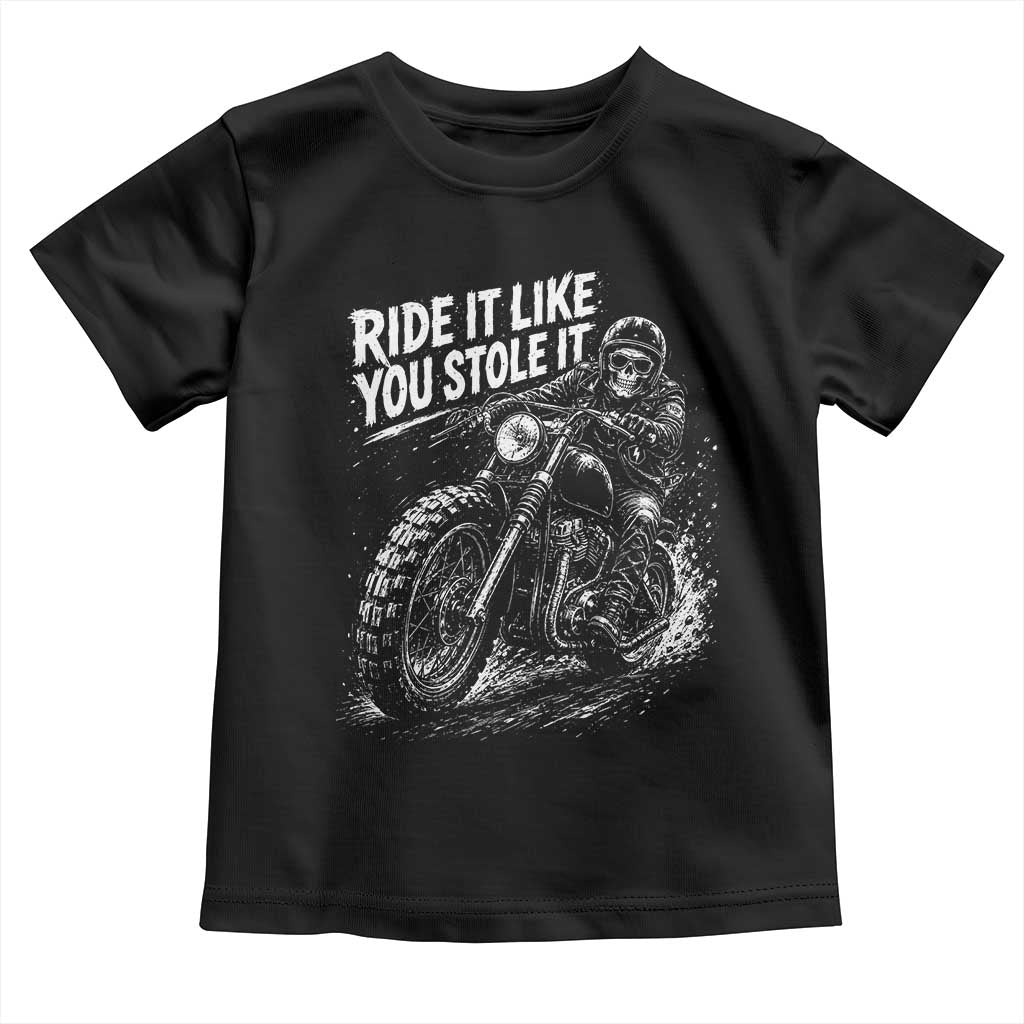 Ride It Like You Stole It Skeleton Rider Vintage Motorcycle Graphic Toddler T Shirt Biker Enthusiasts