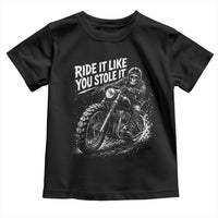 Ride It Like You Stole It Skeleton Rider Vintage Motorcycle Graphic Toddler T Shirt Biker Enthusiasts