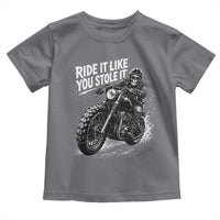 Ride It Like You Stole It Skeleton Rider Vintage Motorcycle Graphic Toddler T Shirt Biker Enthusiasts