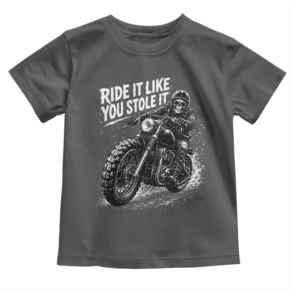 Ride It Like You Stole It Skeleton Rider Vintage Motorcycle Graphic Toddler T Shirt Biker Enthusiasts