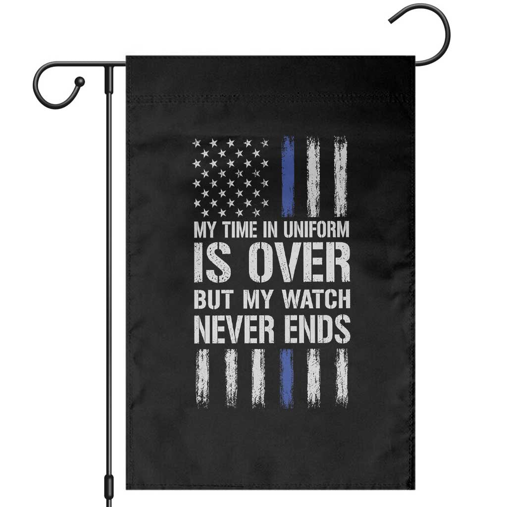 Police Retirement Garden Flag My Time In Uniform Is Over USA Flag Retied Officer Gifts