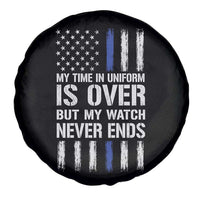 Police Retirement Spare Tire Cover My Time In Uniform Is Over USA Flag Retied Officer Gifts