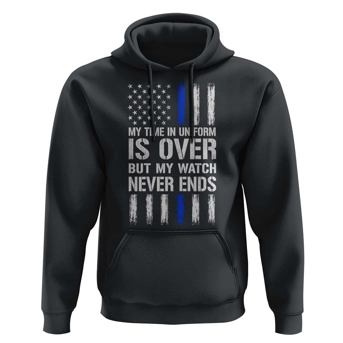 Police Retirement Hoodie My Time In Uniform Is Over USA Flag Retied Officer Gifts