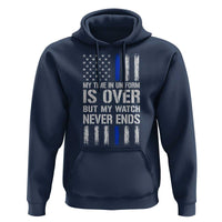 Police Retirement Hoodie My Time In Uniform Is Over USA Flag Retied Officer Gifts