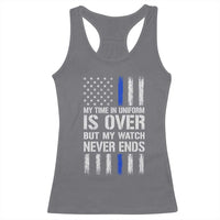 Police Retirement Racerback Tank Top My Time In Uniform Is Over USA Flag Retied Officer Gifts