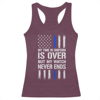 Police Retirement Racerback Tank Top My Time In Uniform Is Over USA Flag Retied Officer Gifts