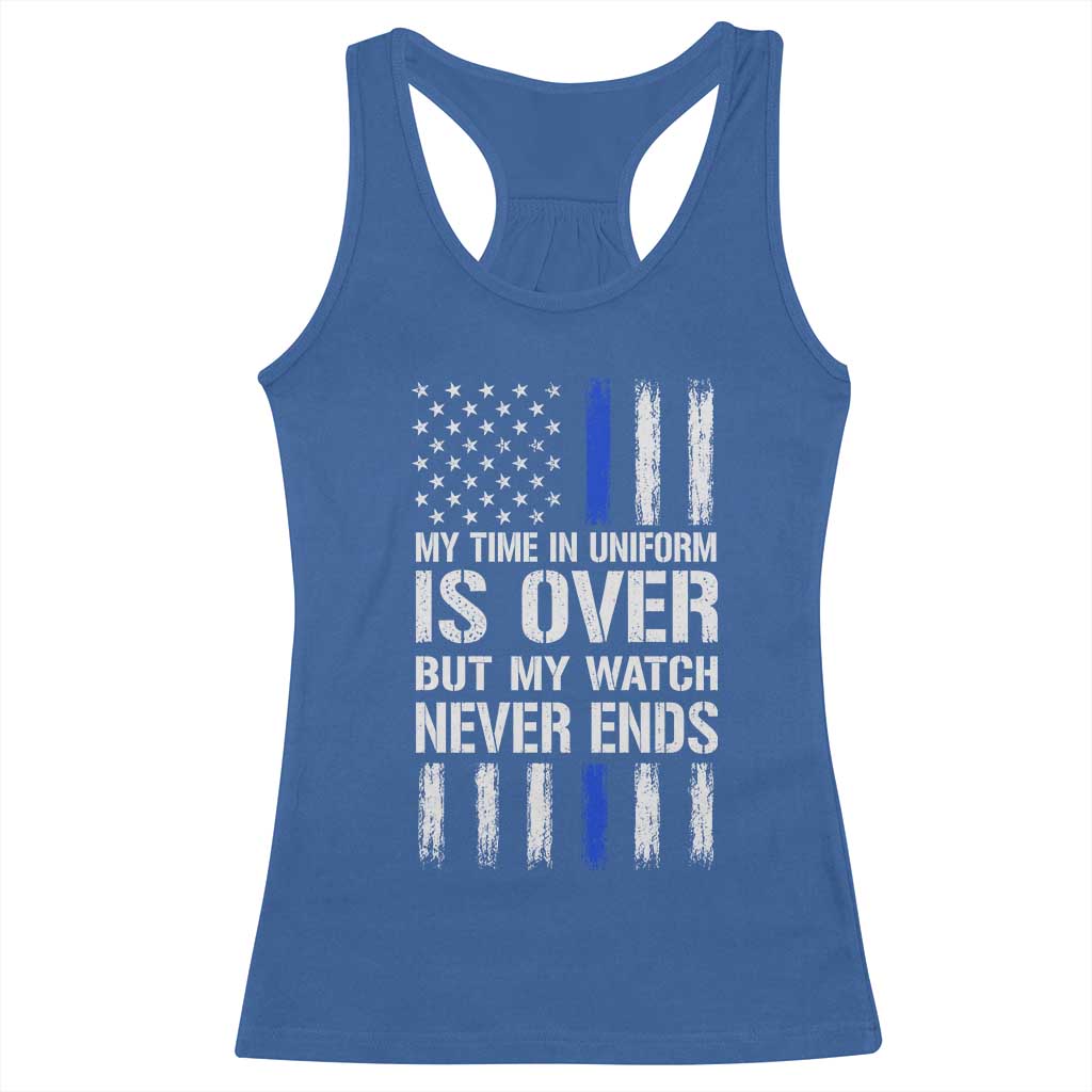 Police Retirement Racerback Tank Top My Time In Uniform Is Over USA Flag Retied Officer Gifts